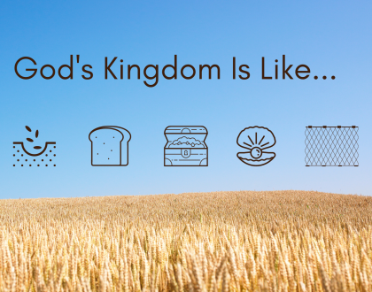 God's Kingdom is Like...