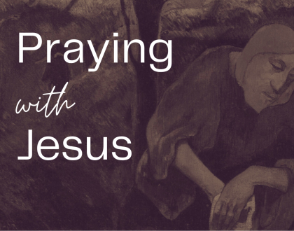 Praying with Jesus